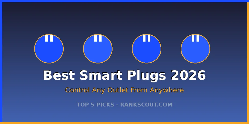 Top 5 Best Smart Plugs in 2026: Control Any Outlet From Anywhere